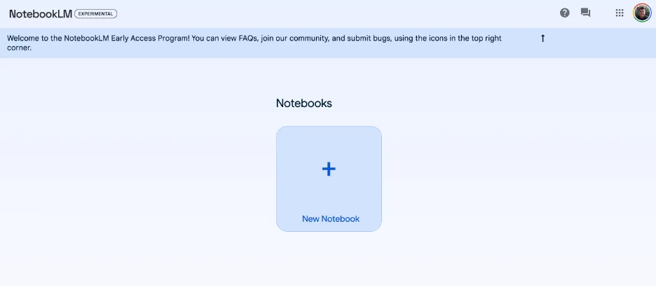 NotebookLM home screen with a New Notebook button and early access welcome banner